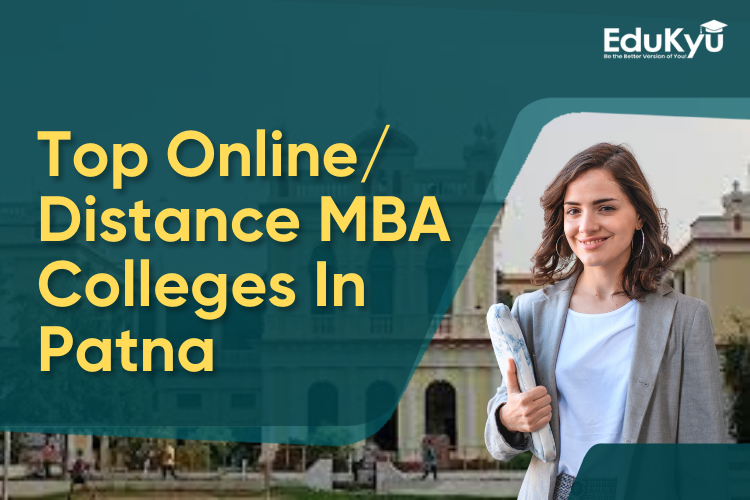 https://staging.edukyu.com/public/Top Distance MBA Colleges In Patna.png